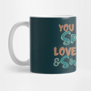 You have a spirit of love, power and a sound mind Mug